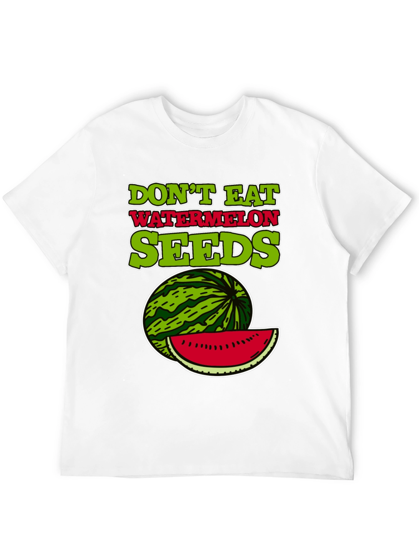 Dont Eat Watermelon Seeds T-Shirt