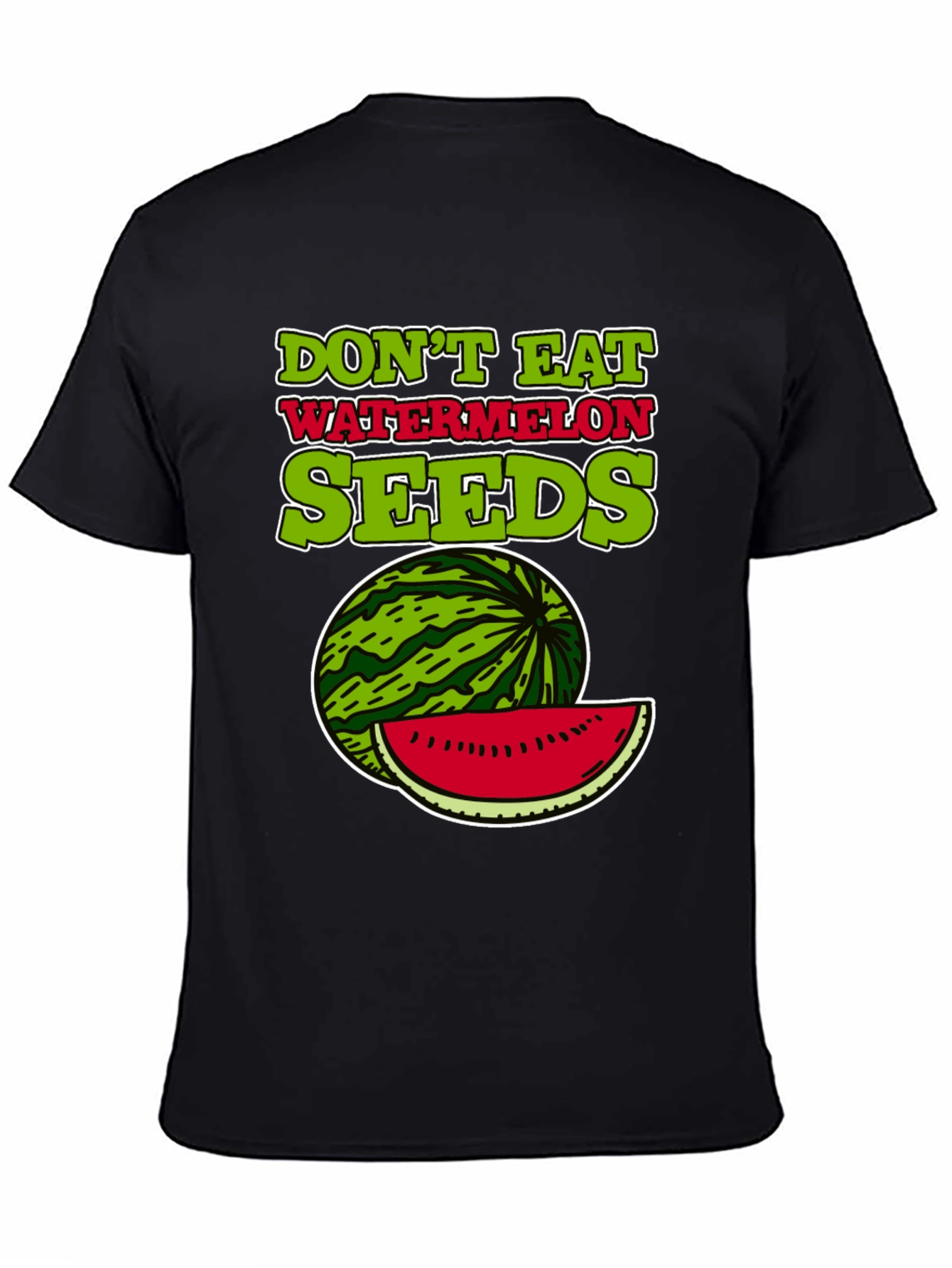 Dont Eat Watermelon Seeds T-Shirt