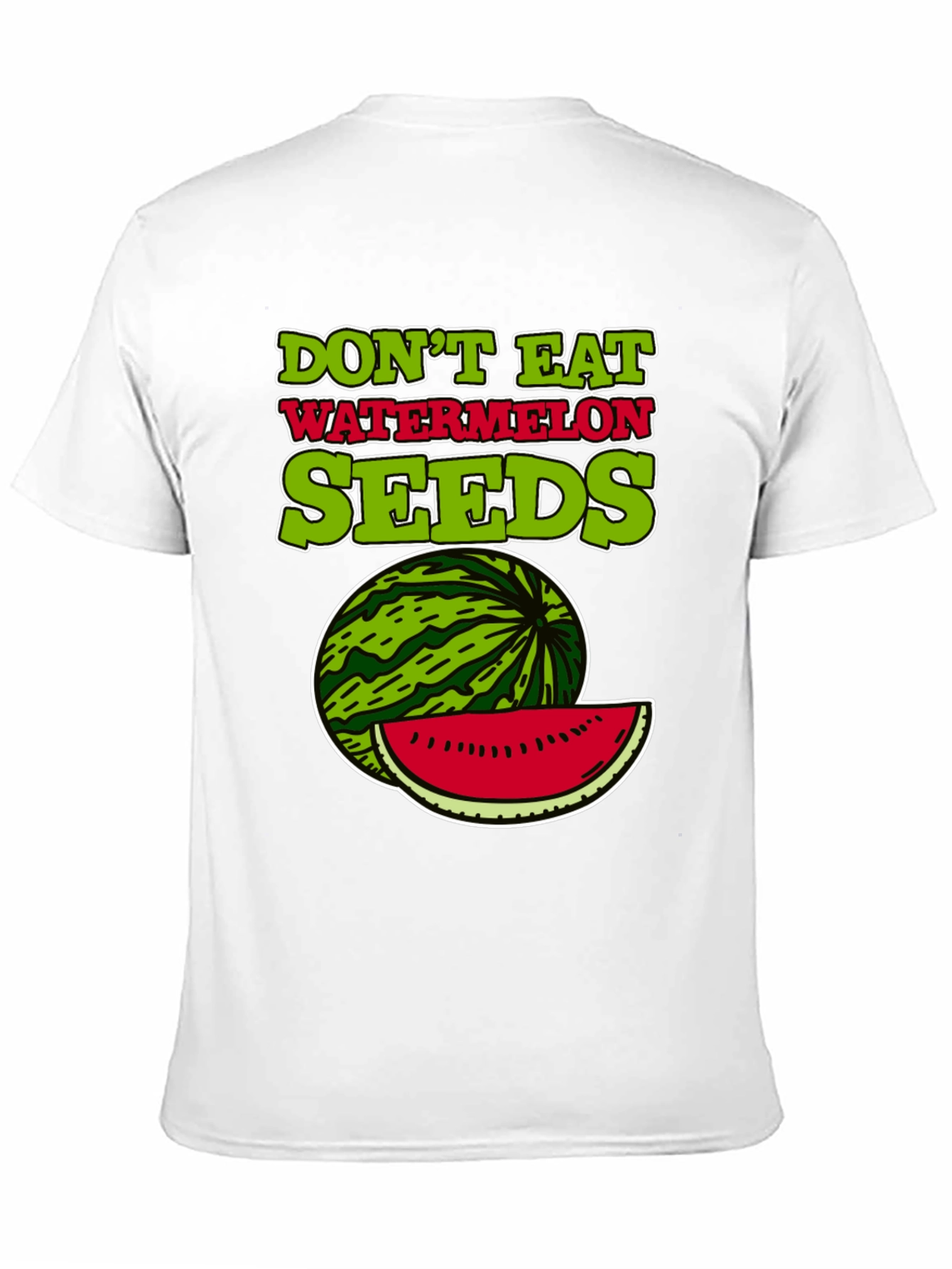 Dont Eat Watermelon Seeds T-Shirt