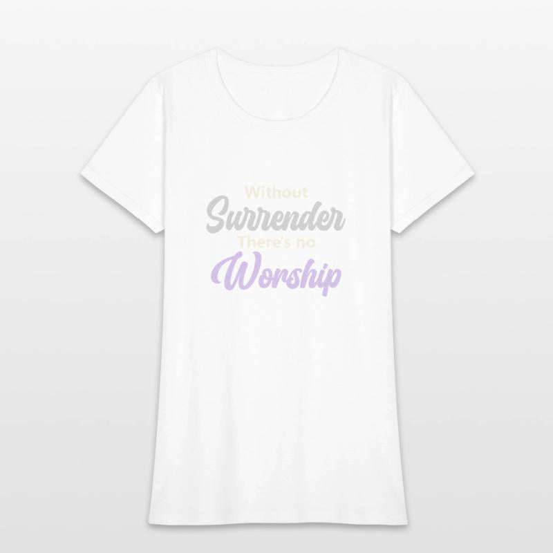 There’s No Worship without surrender