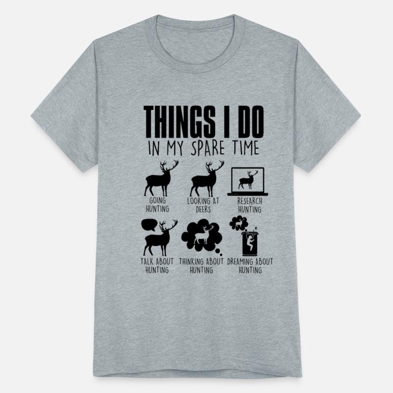 Things I Do In My Spare Time Deer Hunter Hunting