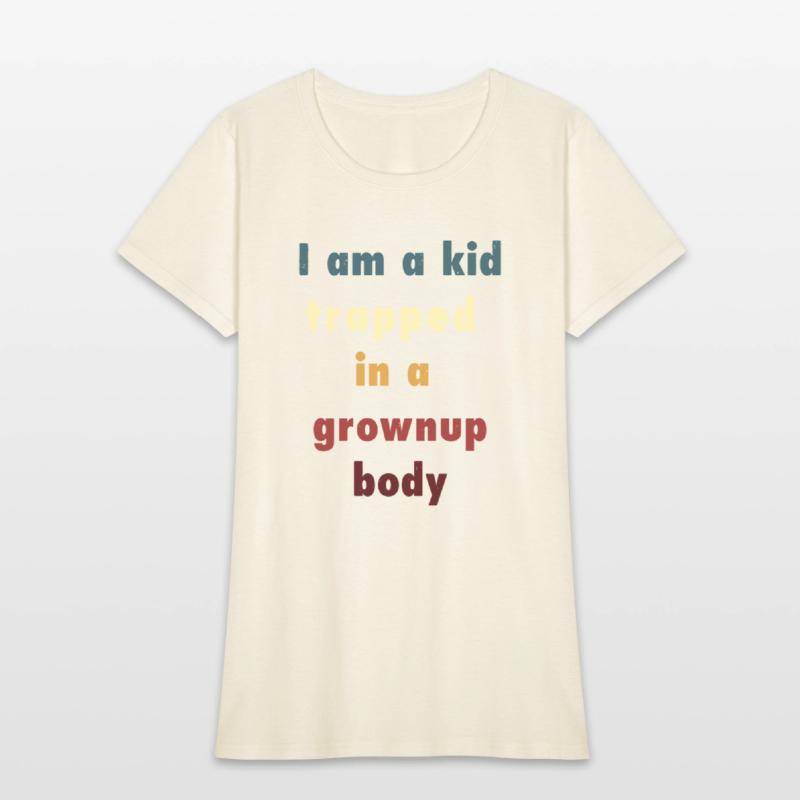 Trapped in a grownup body