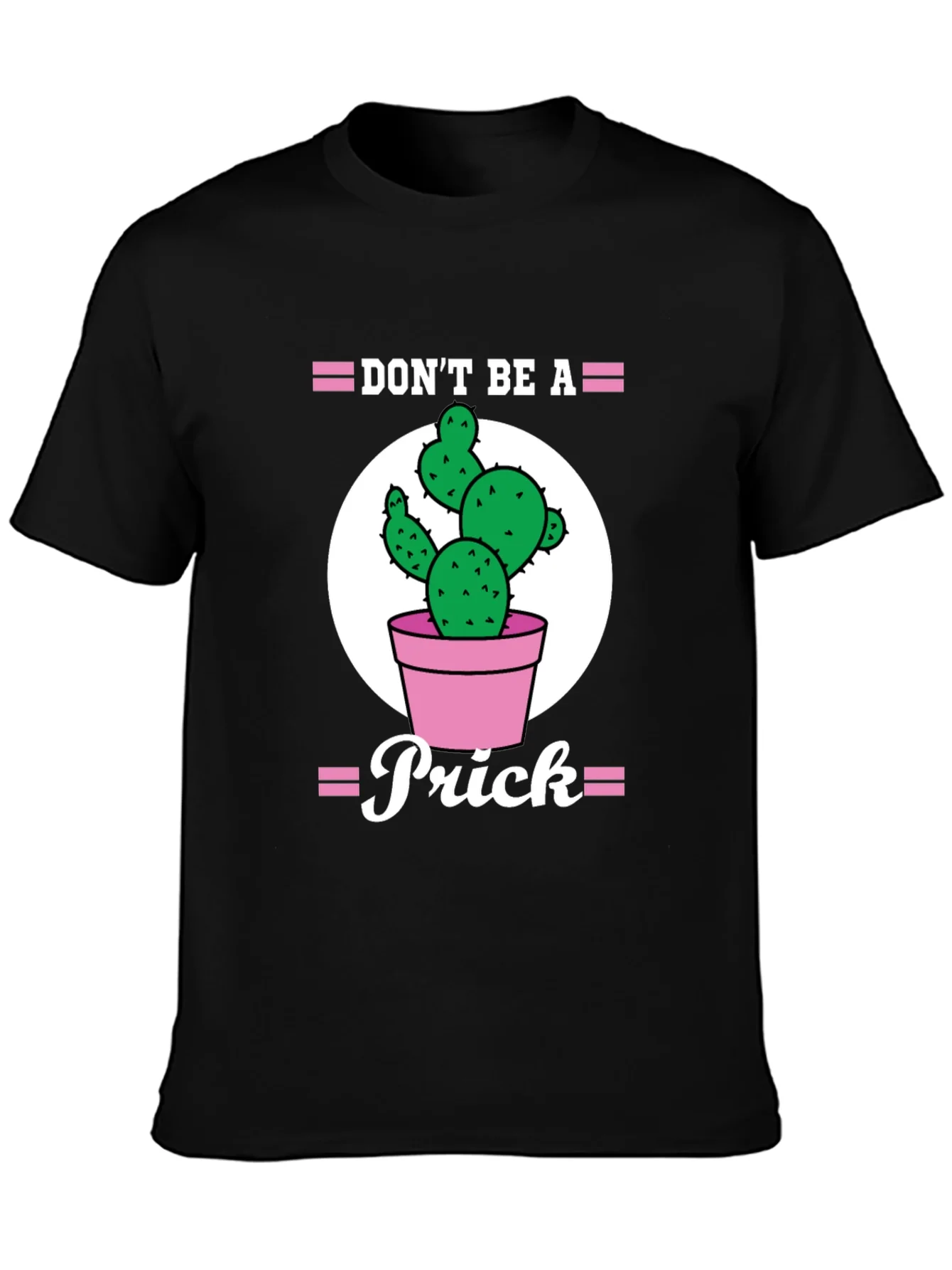 Dont Be A Prick Cactus Graphic Tee