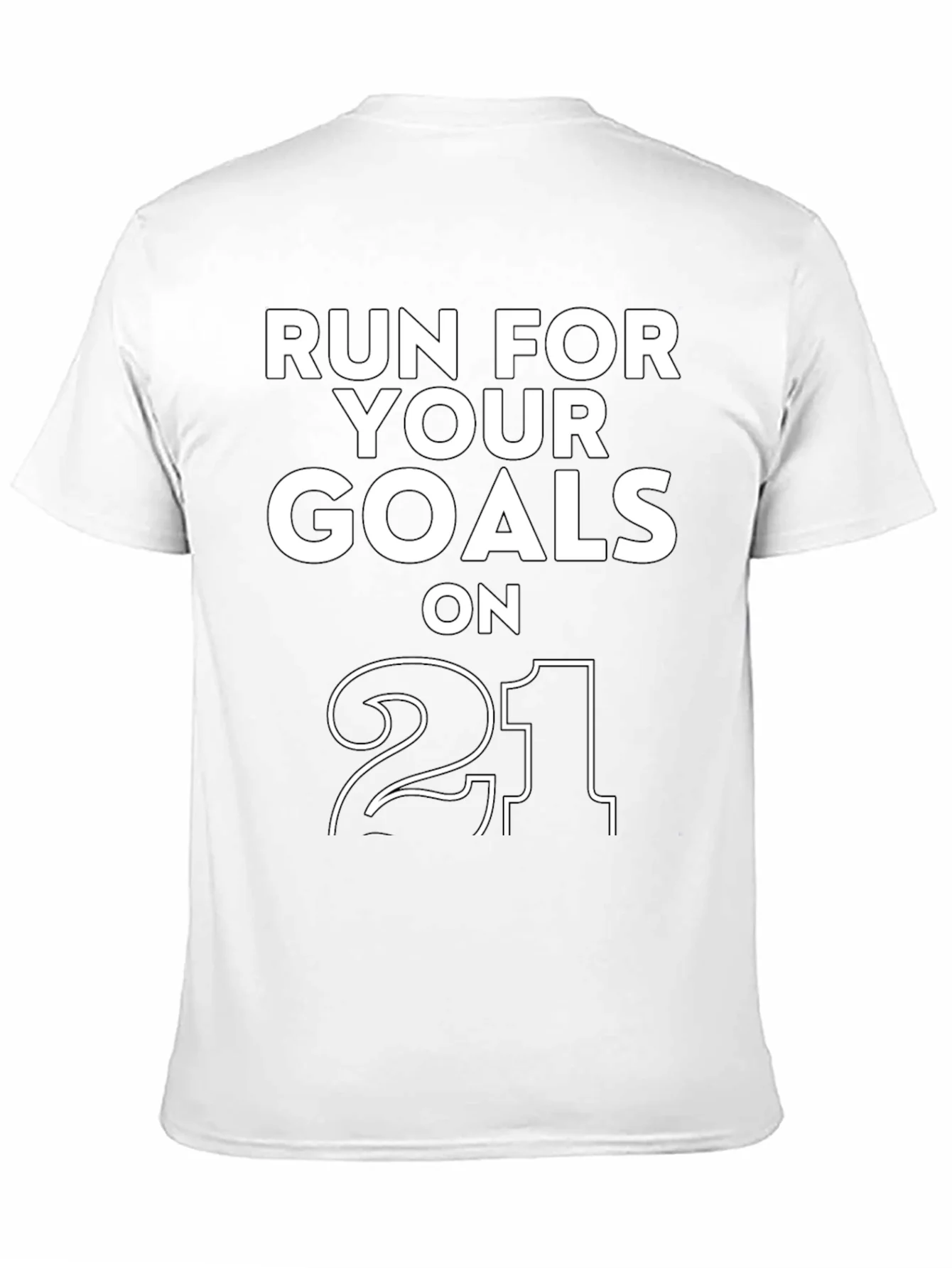 Run For Your Goals T-Shirt - Motivational Tee
