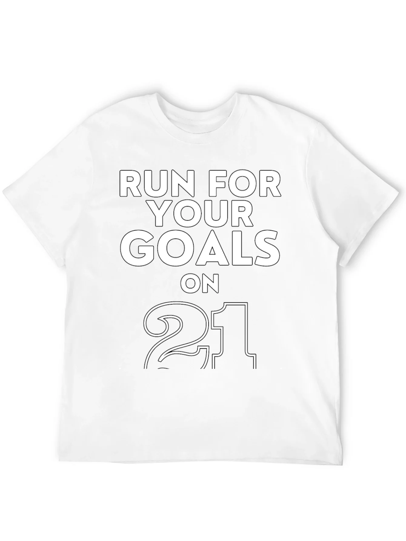 Run For Your Goals T-Shirt - Motivational Tee