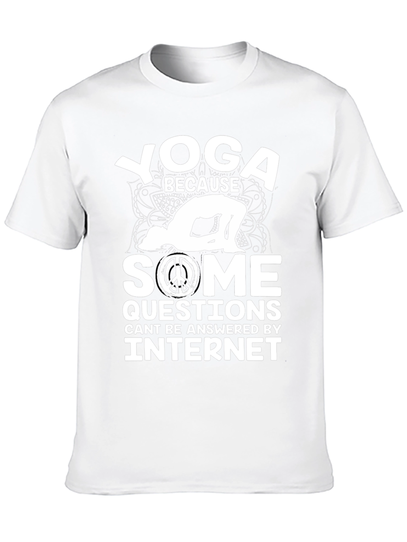 Yoga Because Some Questions Internet Cant Answer T-Shirt