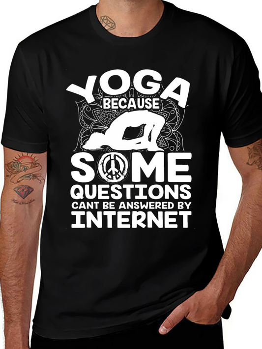 Yoga Because Some Questions Internet Cant Answer T-Shirt