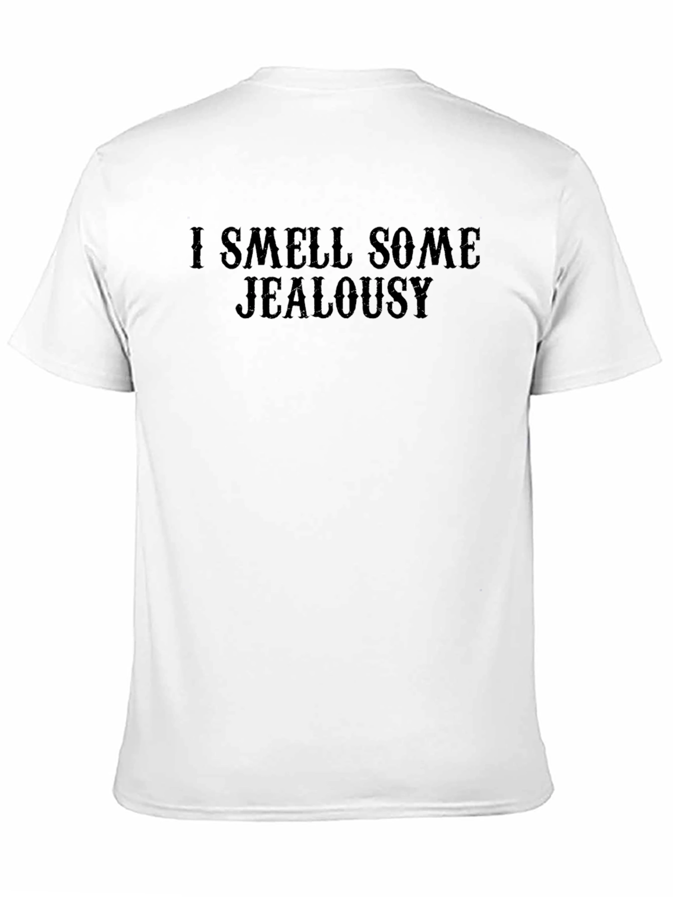 I Smell Jealousy Black T-Shirt
