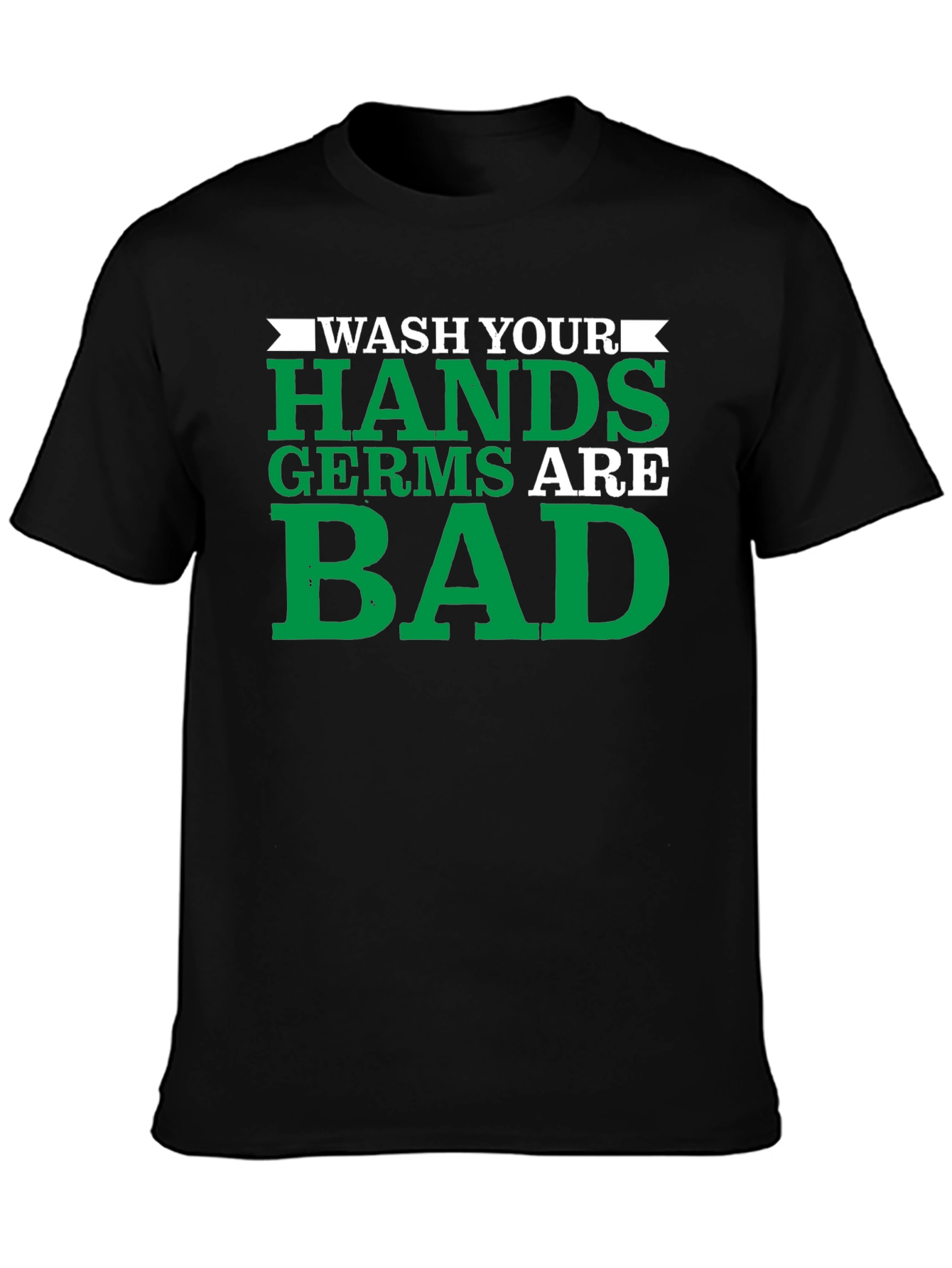 Wash Your Hands Germs Are Bad Graphic T-Shirt