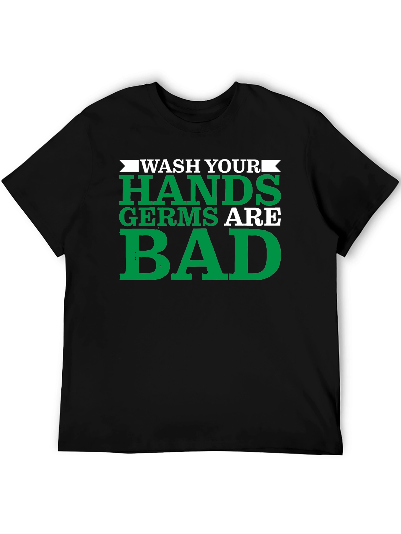 Wash Your Hands Germs Are Bad Graphic T-Shirt
