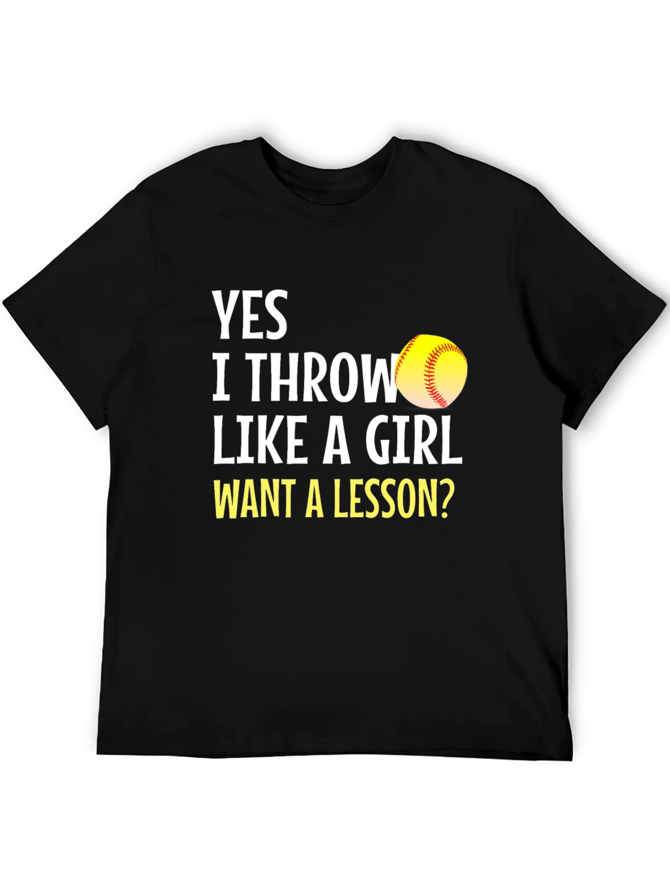 Yes I Throw Like a Girl T-Shirt