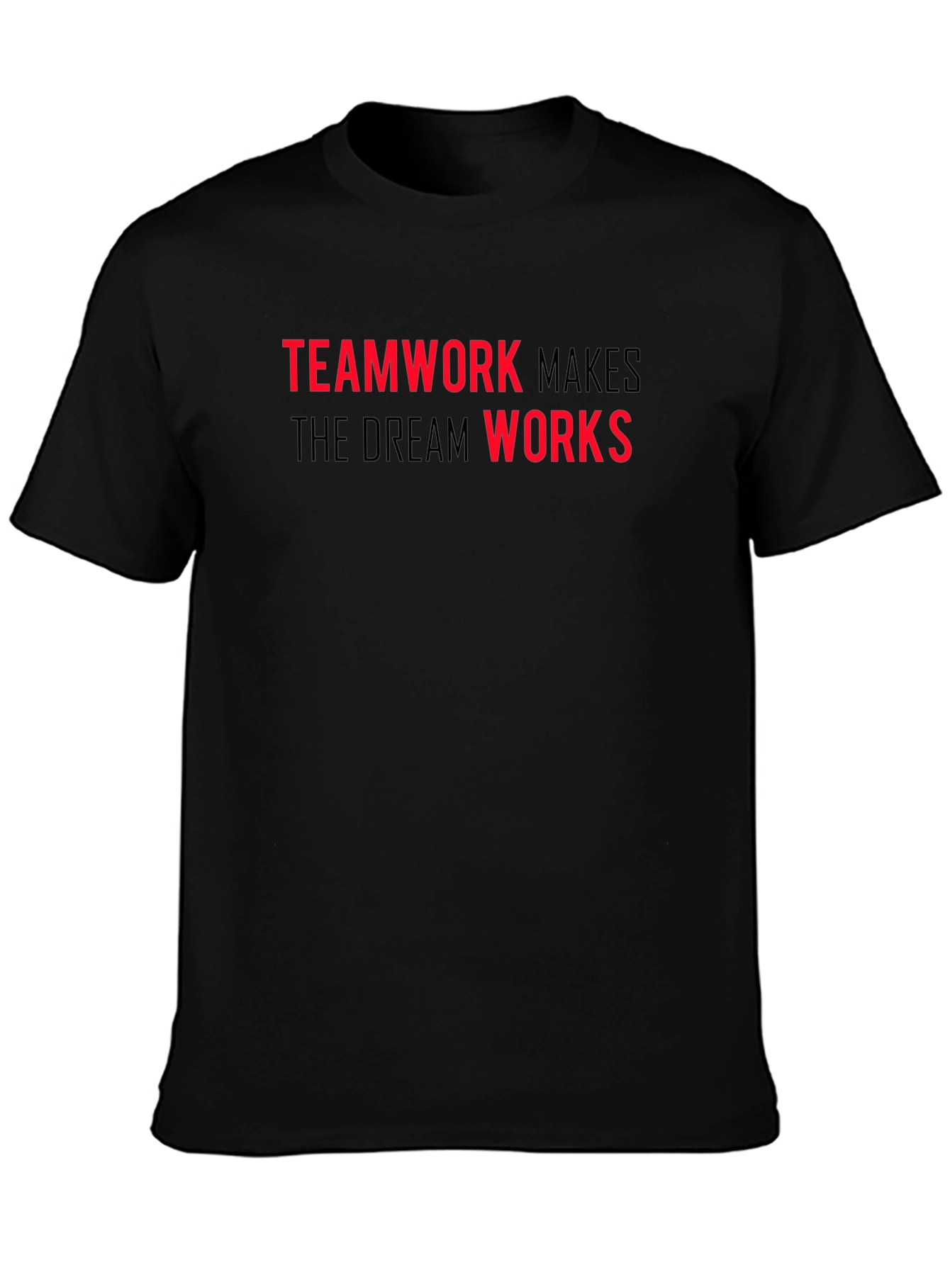 Teamwork Makes the Dream Works T-Shirt