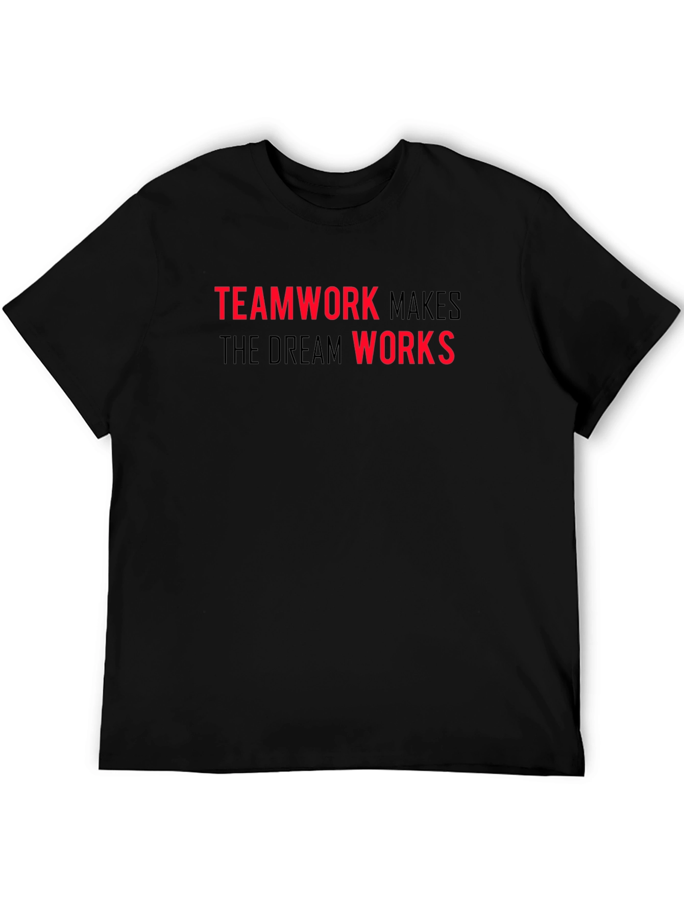 Teamwork Makes the Dream Works T-Shirt