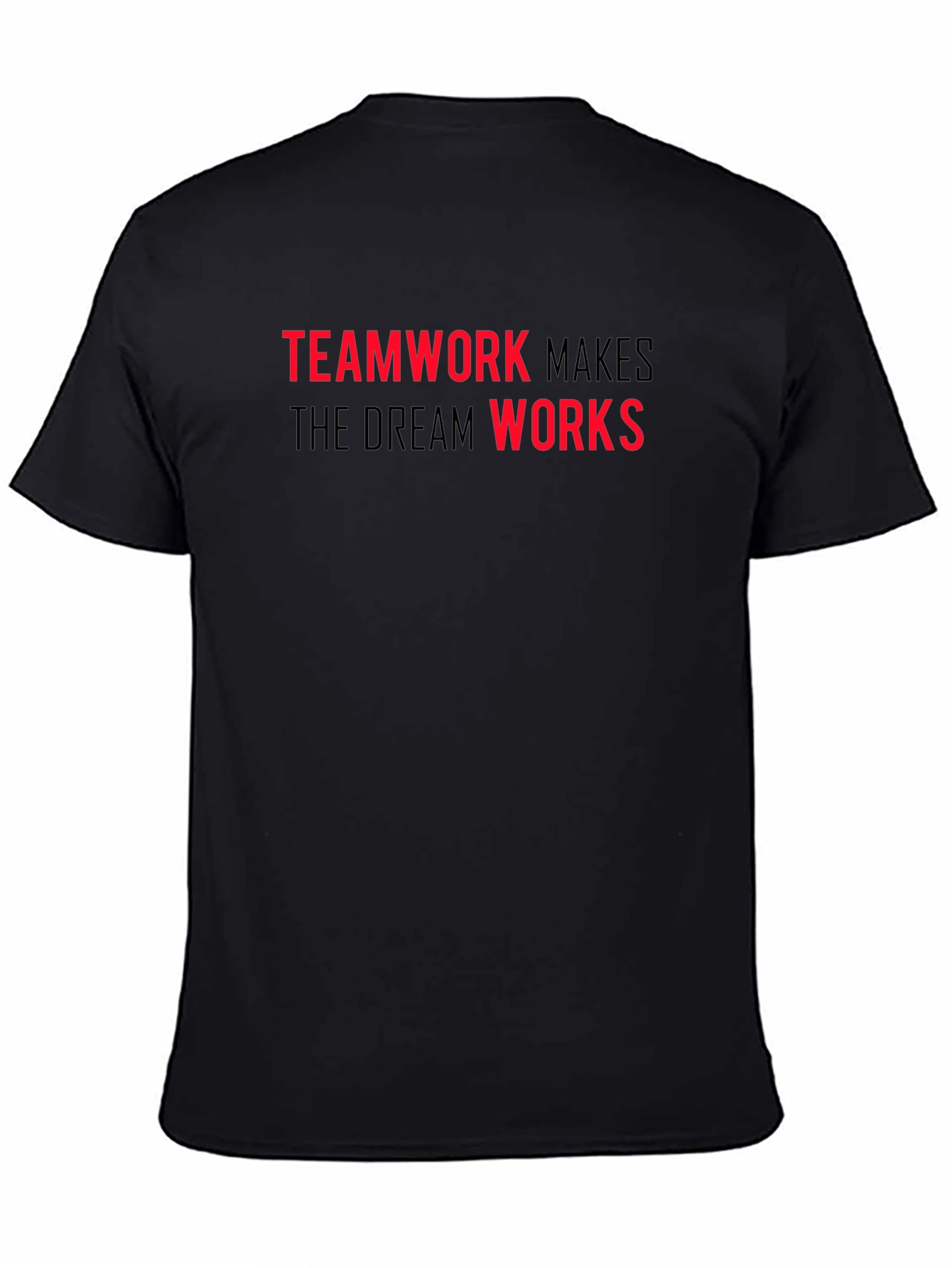 Teamwork Makes the Dream Works T-Shirt