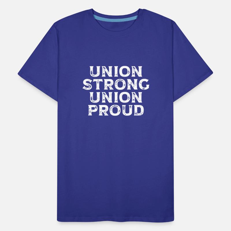 Union Strong Union Proud Labor Day Union Worker