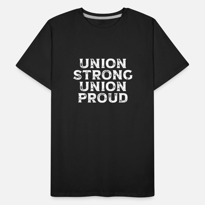 Union Strong Union Proud Labor Day Union Worker