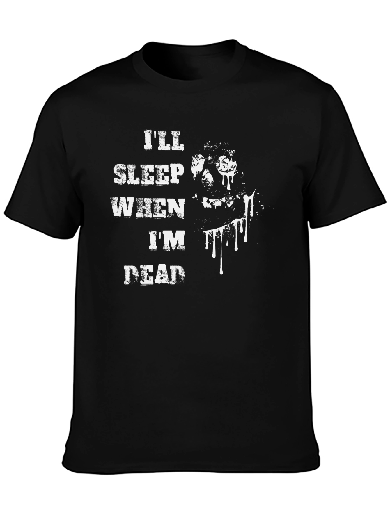 Ill Sleep When Im Dead Graphic Tee
