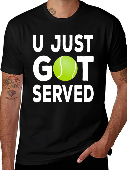 U Just Got Served Tennis T-Shirt