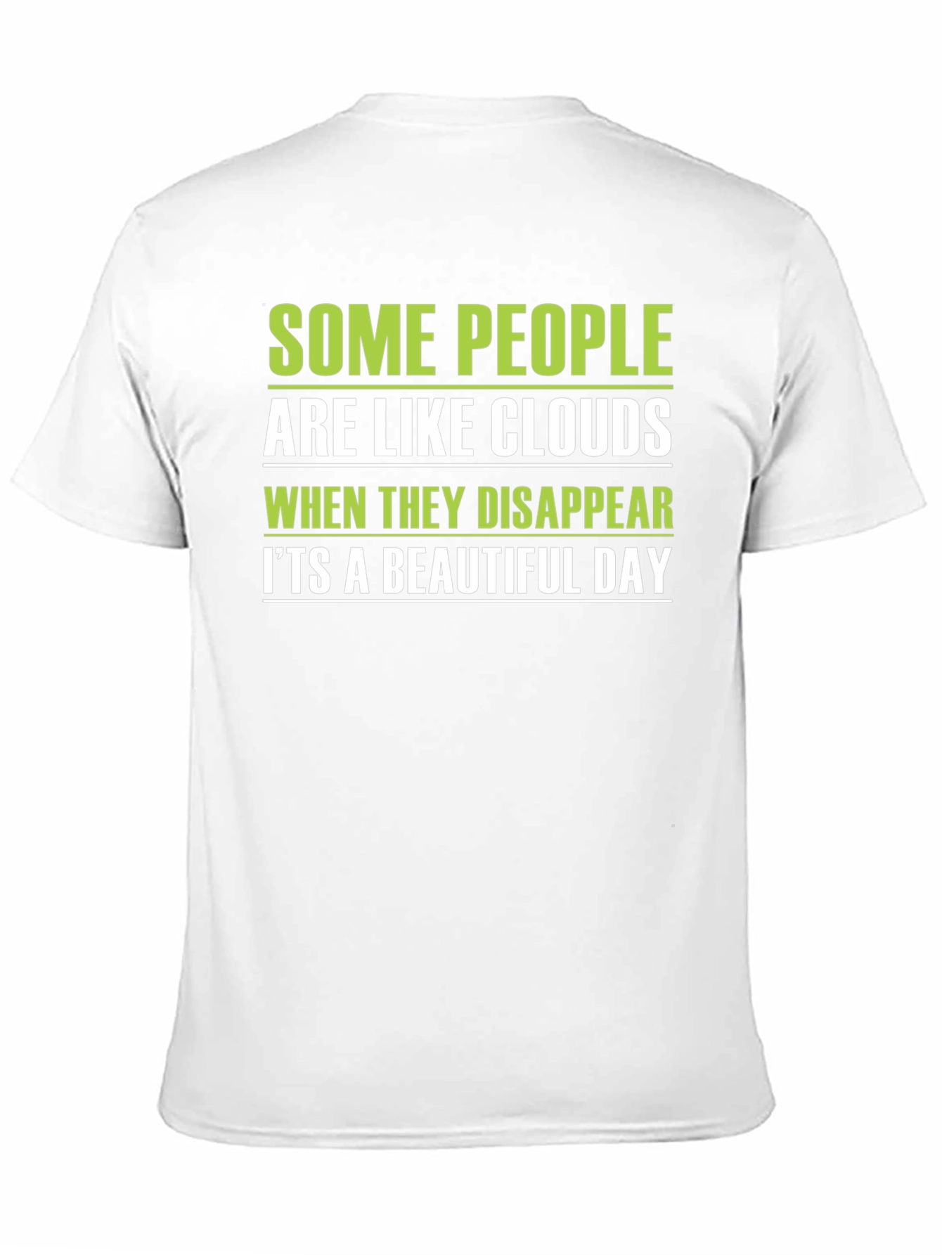 Funny Graphic T-Shirt: Some People are Like Clouds