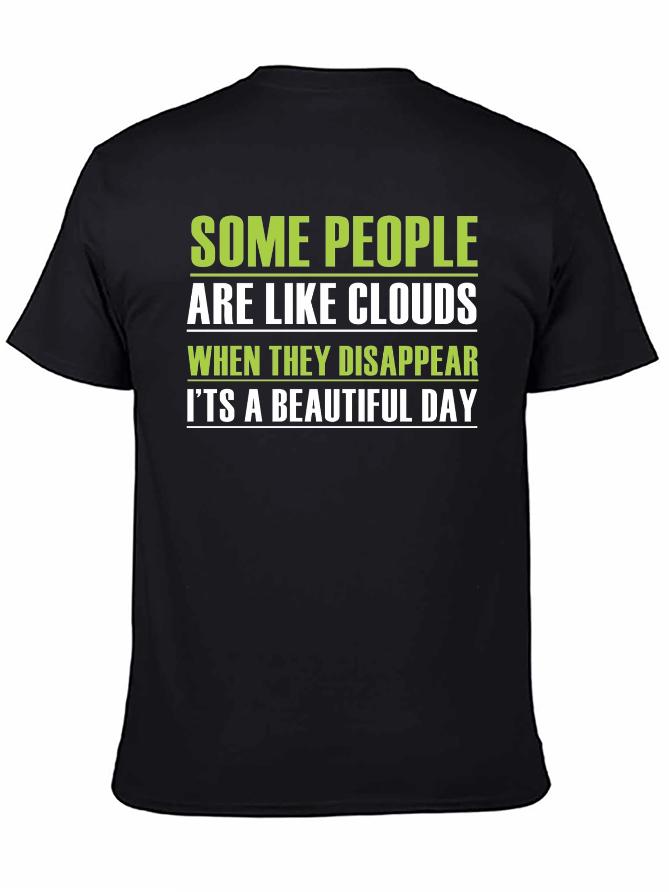 Funny Graphic T-Shirt: Some People are Like Clouds