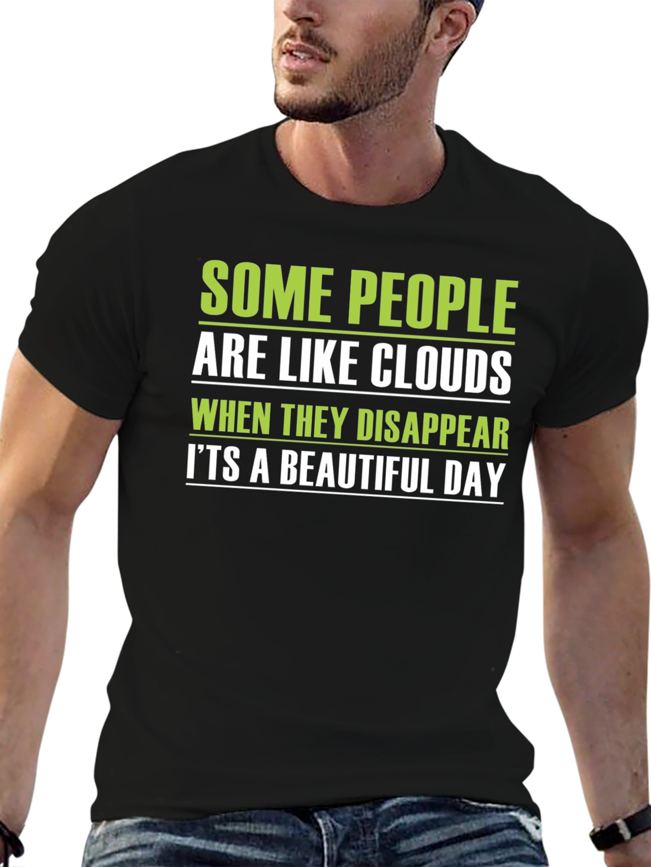 Funny Graphic T-Shirt: Some People are Like Clouds