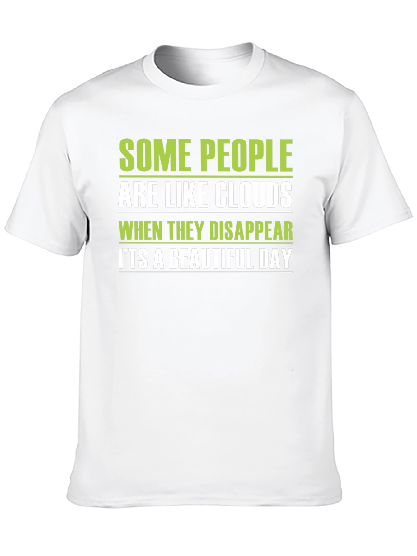 Funny Graphic T-Shirt: Some People are Like Clouds