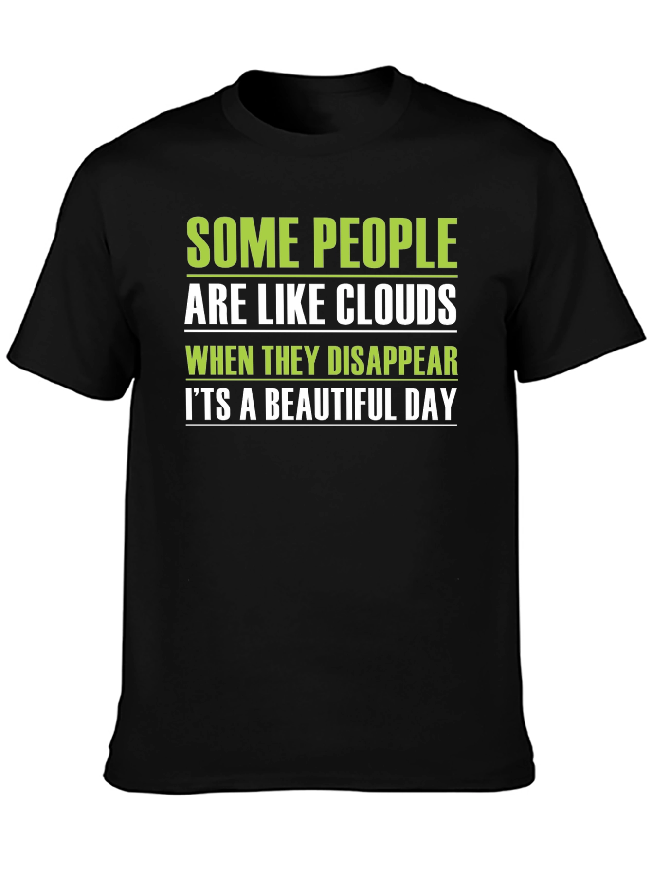 Funny Graphic T-Shirt: Some People are Like Clouds