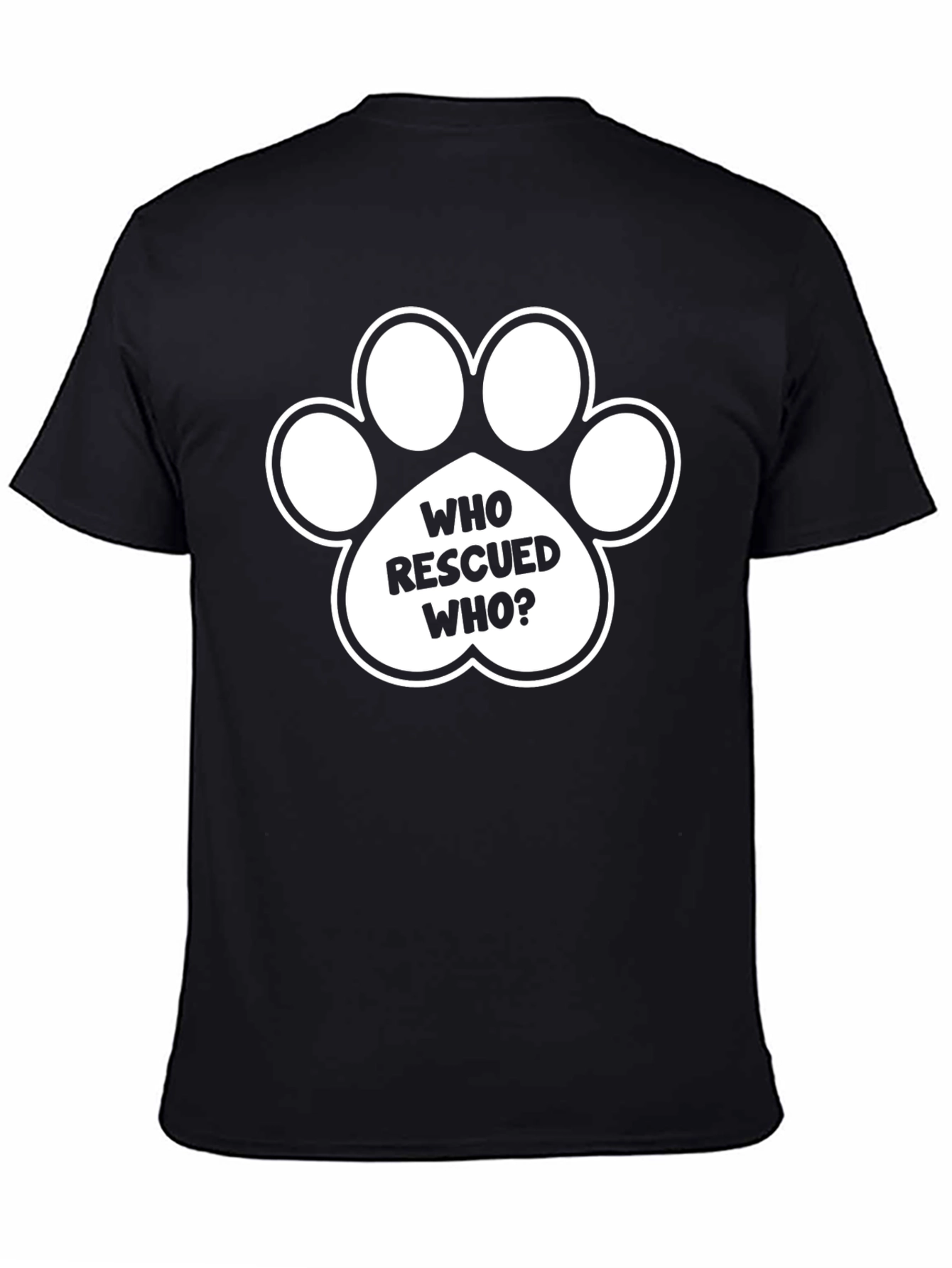 Who Rescued Who? Dog Paw Print T-Shirt