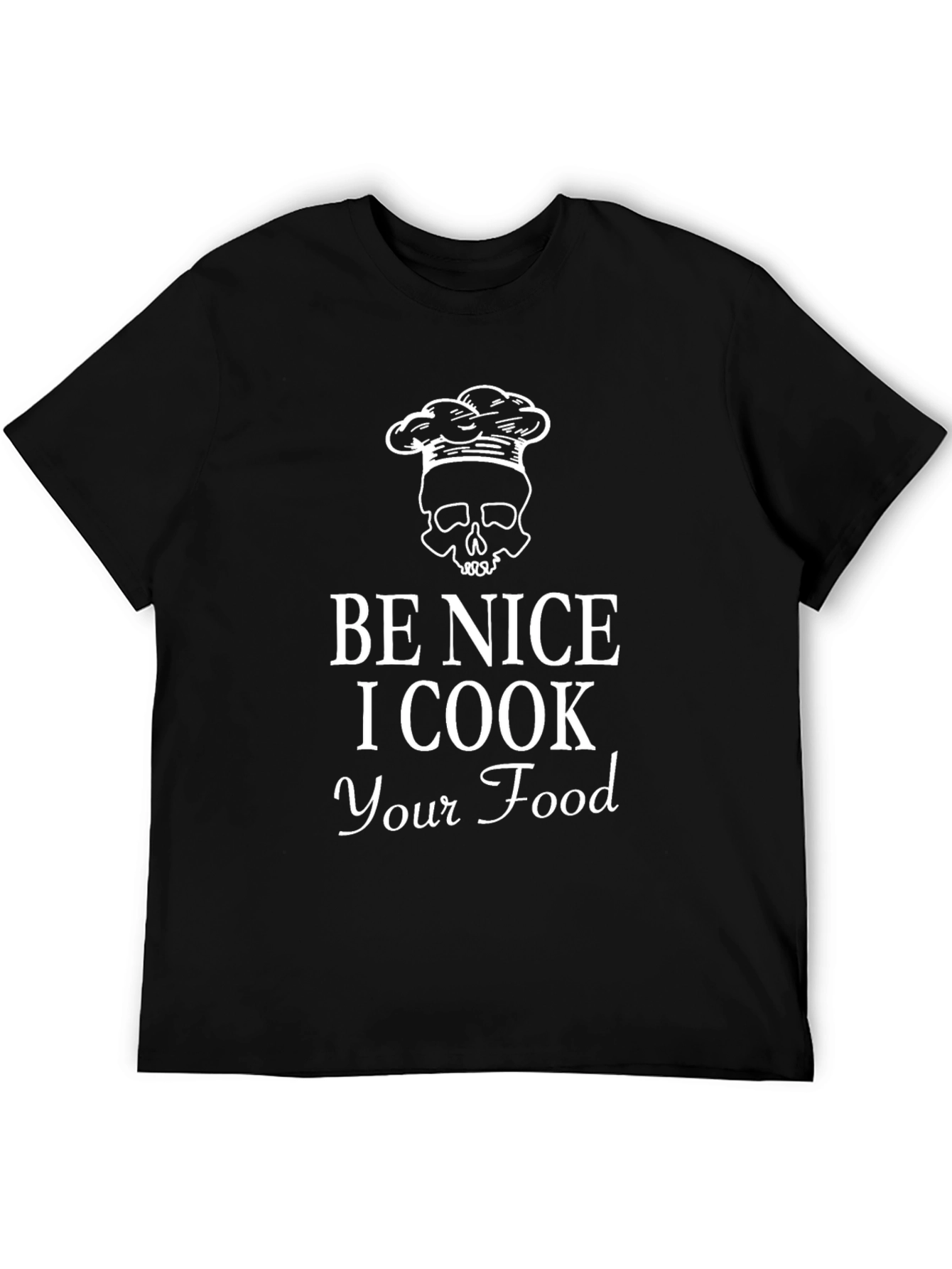 Be Nice I Cook Your Food Graphic T-Shirt