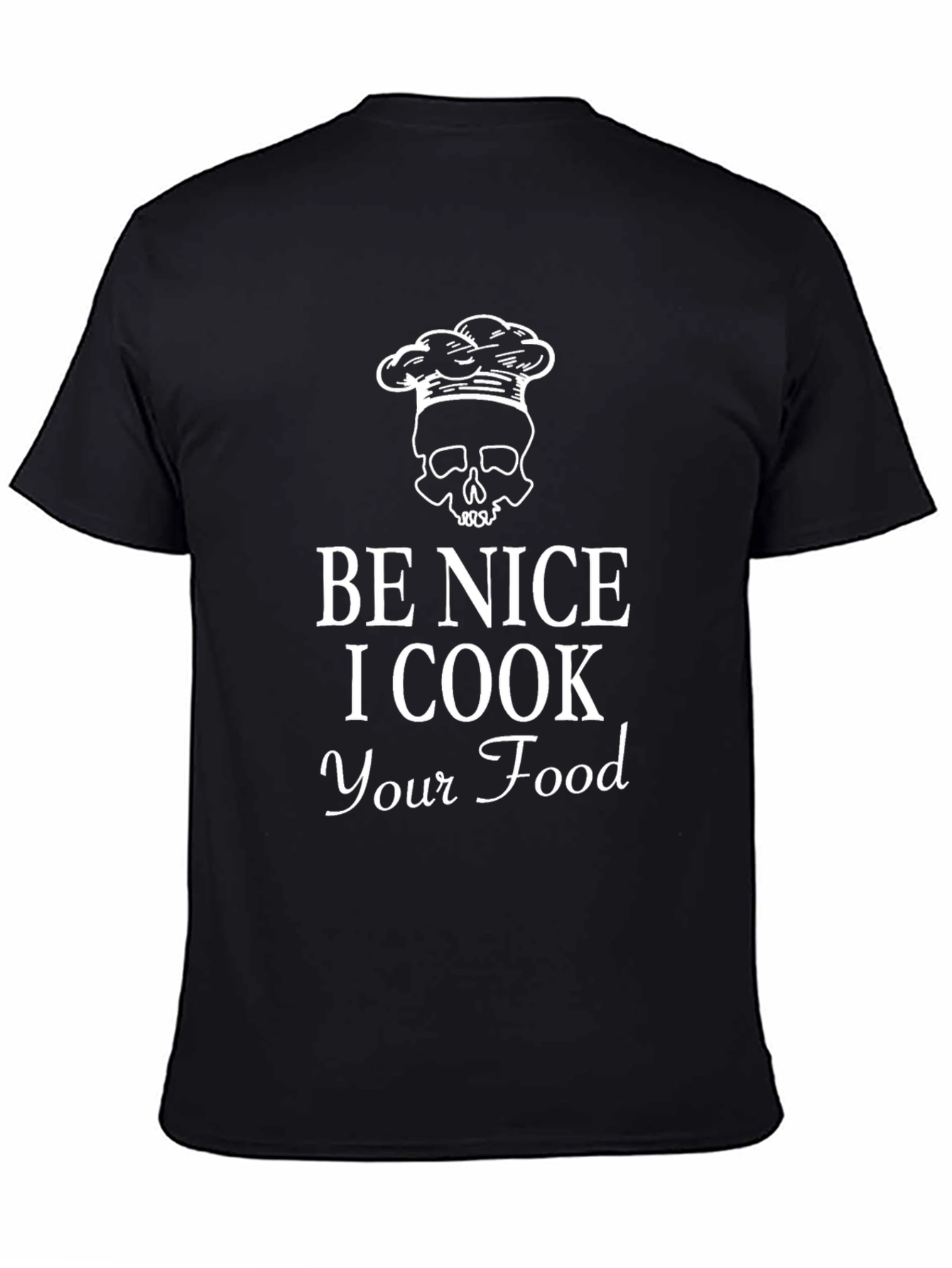 Be Nice I Cook Your Food Graphic T-Shirt