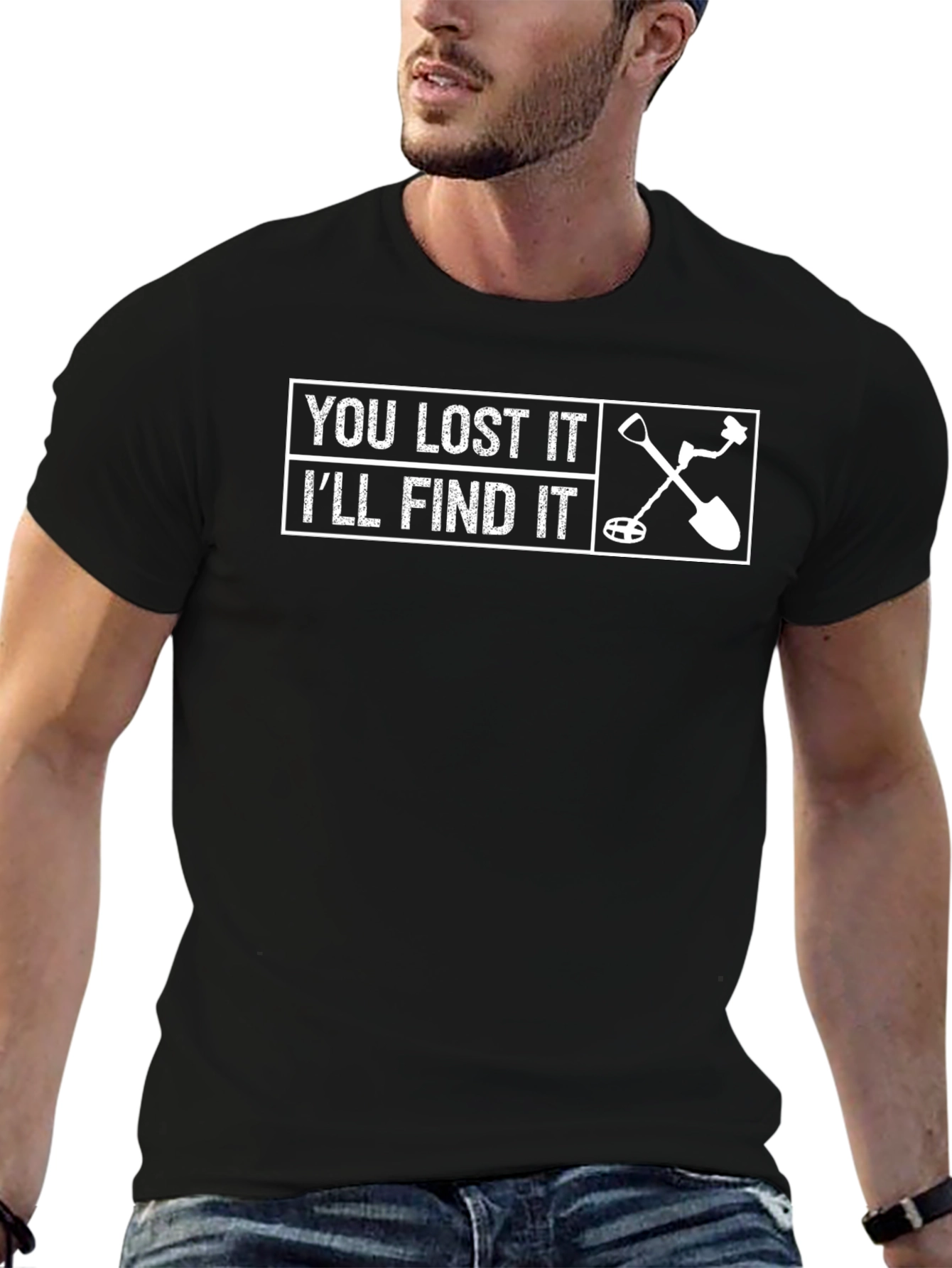 You Lost It Ill Find It T-Shirt
