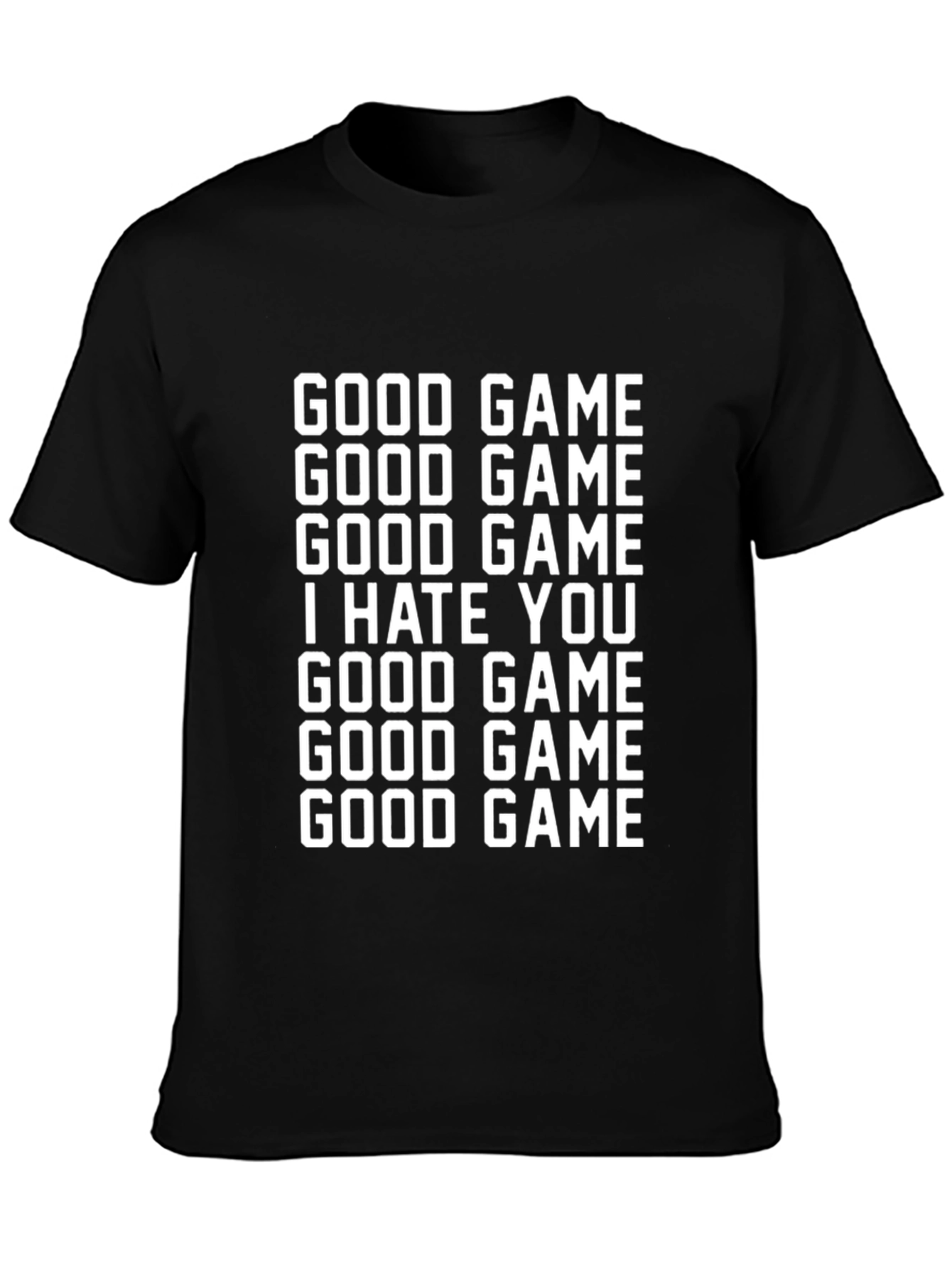 Good Game I Hate You T-Shirt