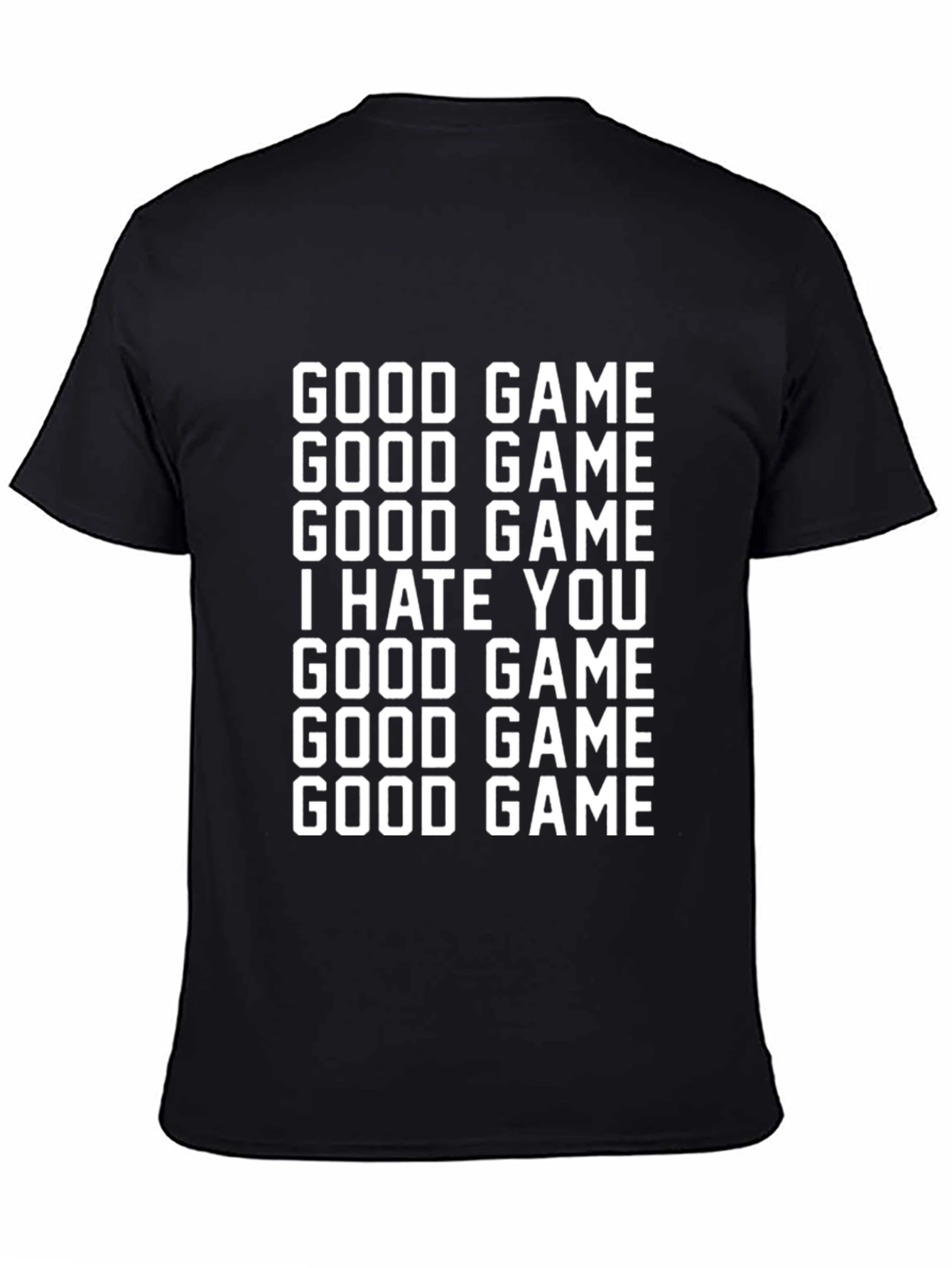 Good Game I Hate You T-Shirt