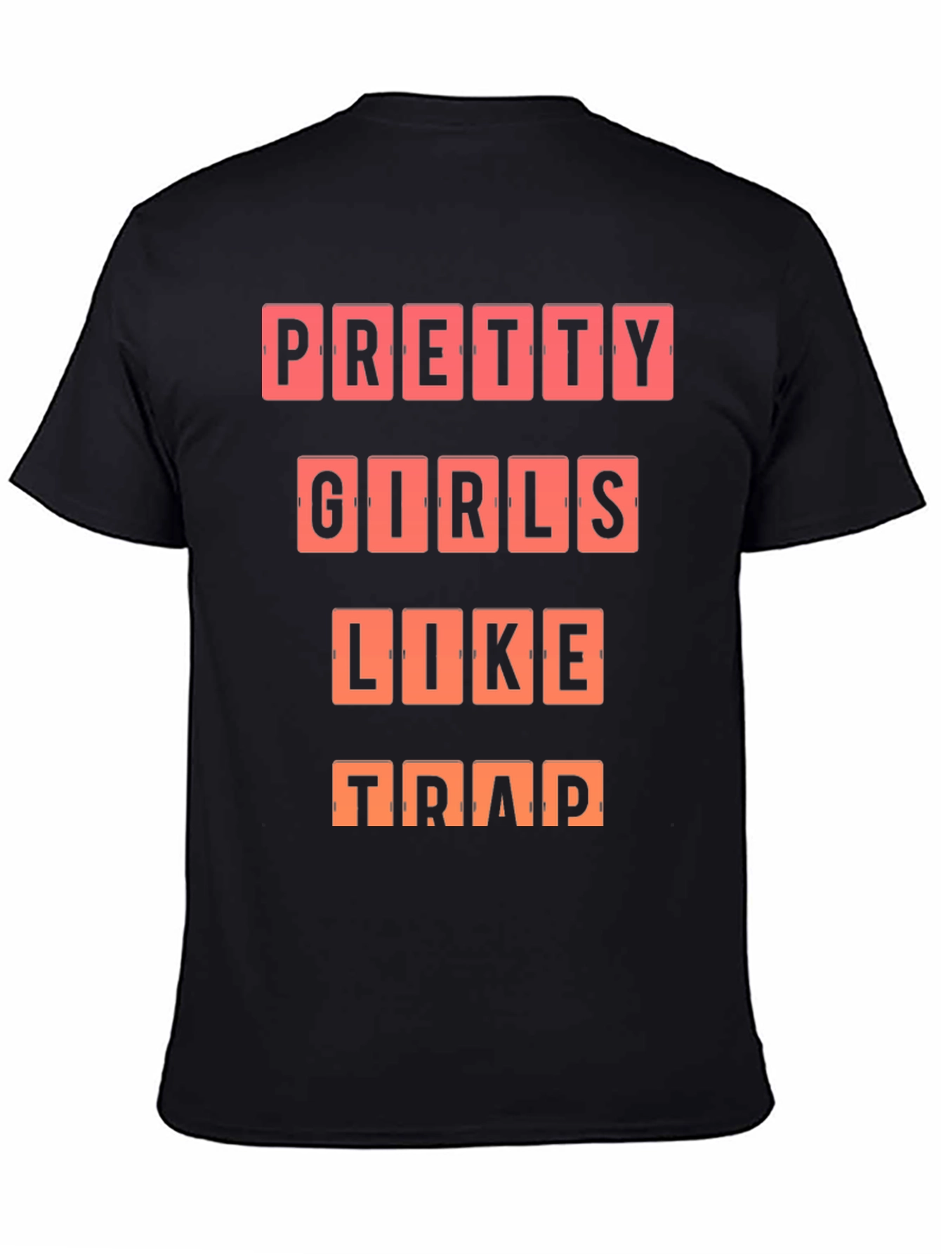 Pretty Girls Like Trap T-Shirt
