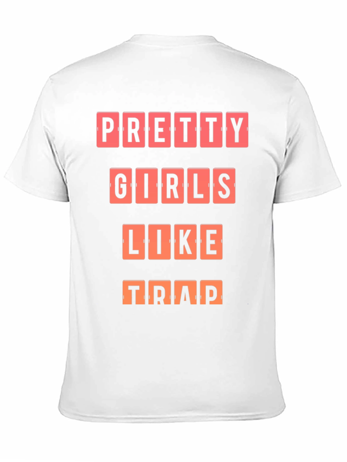 Pretty Girls Like Trap T-Shirt
