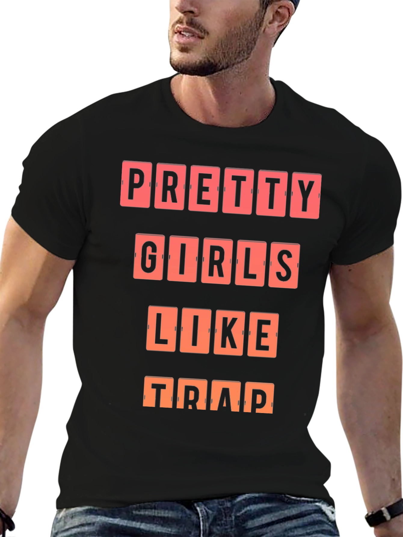 Pretty Girls Like Trap T-Shirt