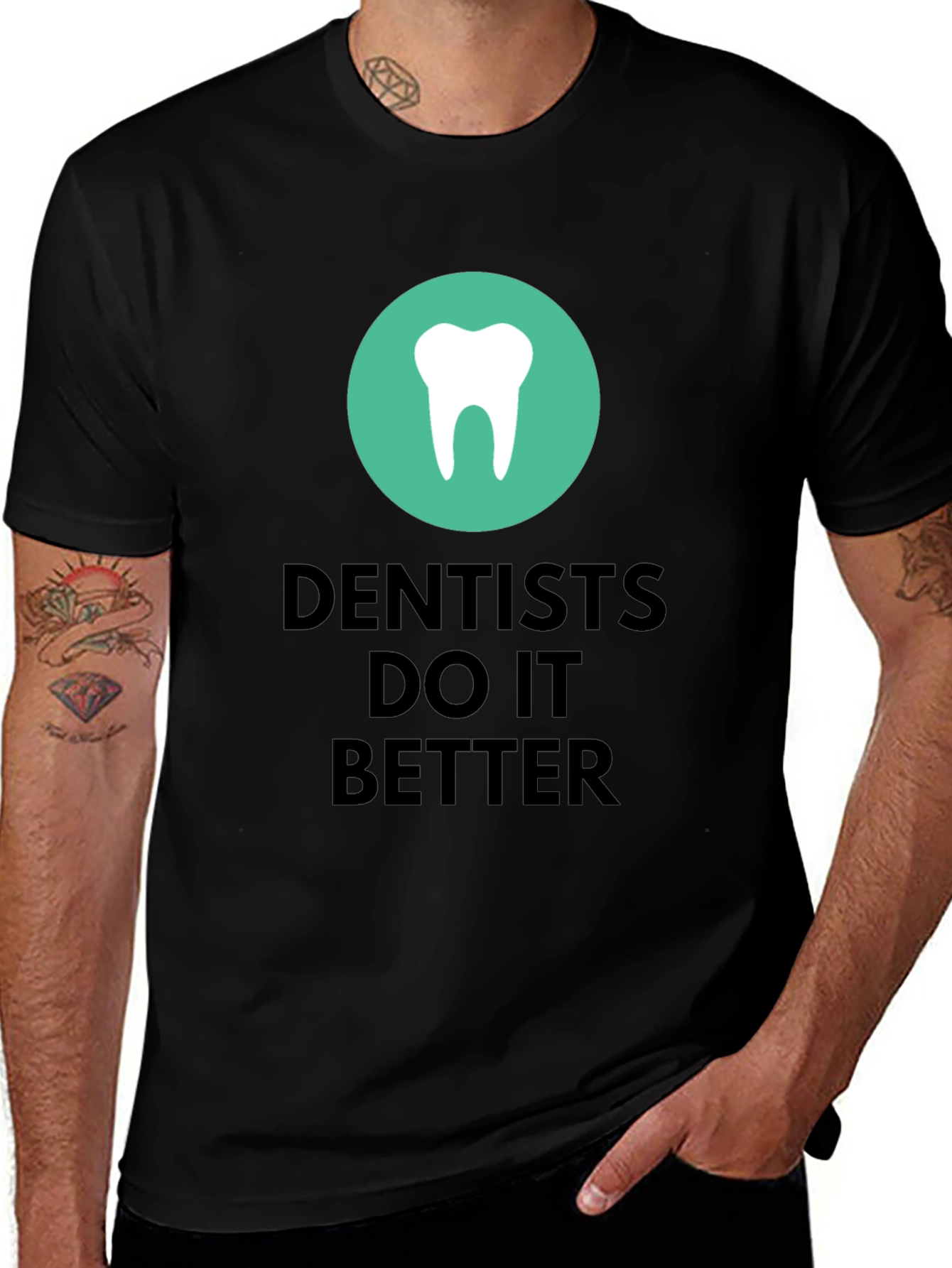 Dentists Do It Better Graphic T-Shirt