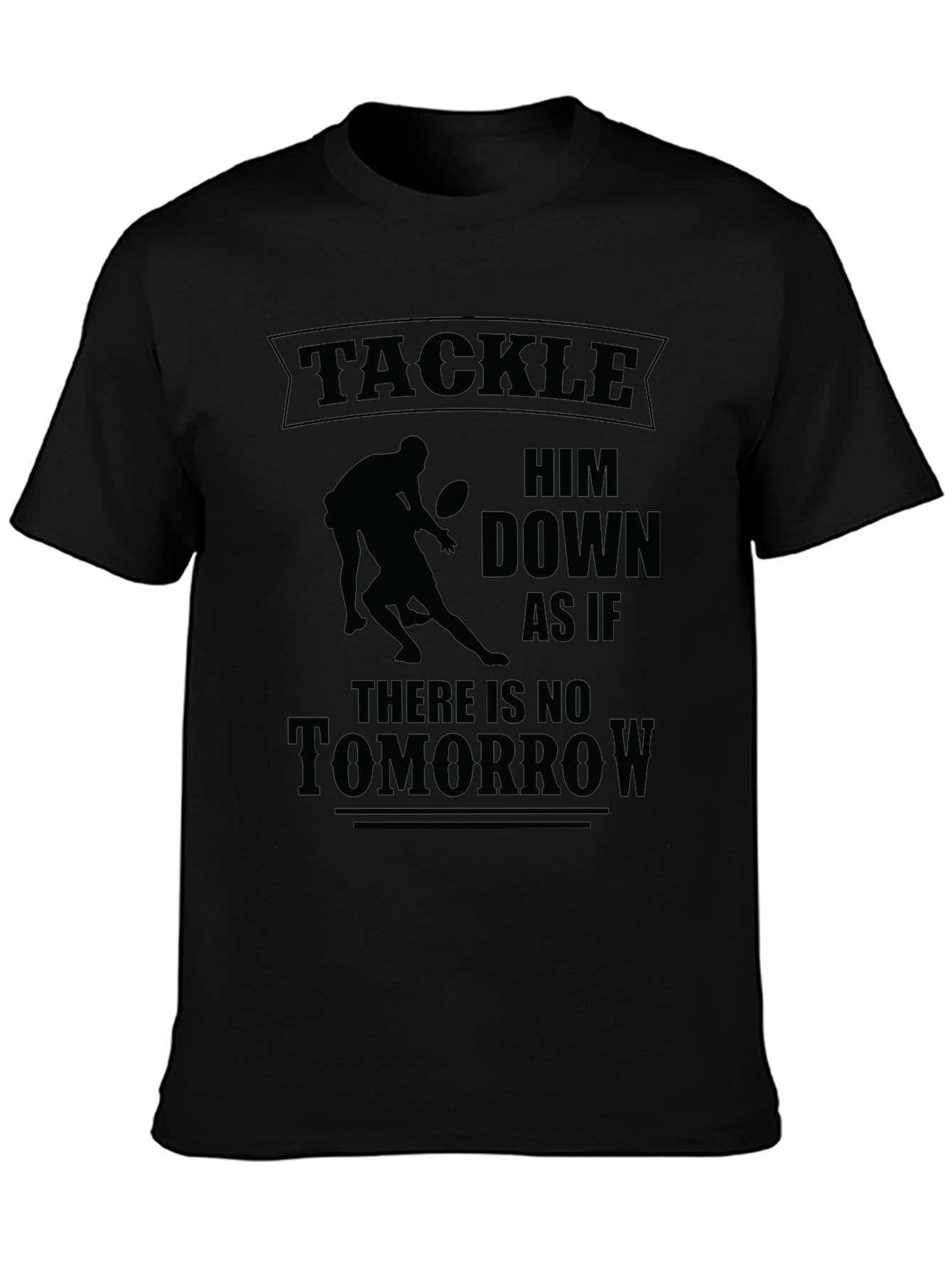 Tackle Him Down Black T-Shirt