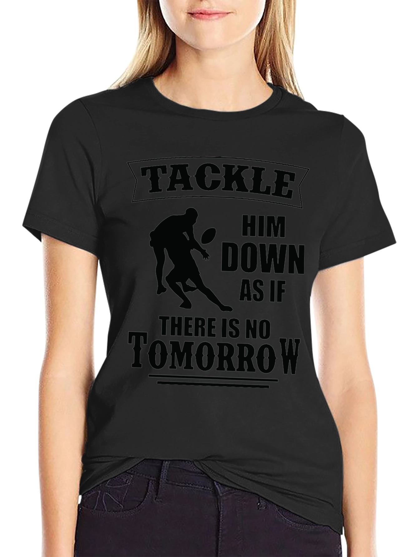 Tackle Him Down Black T-Shirt