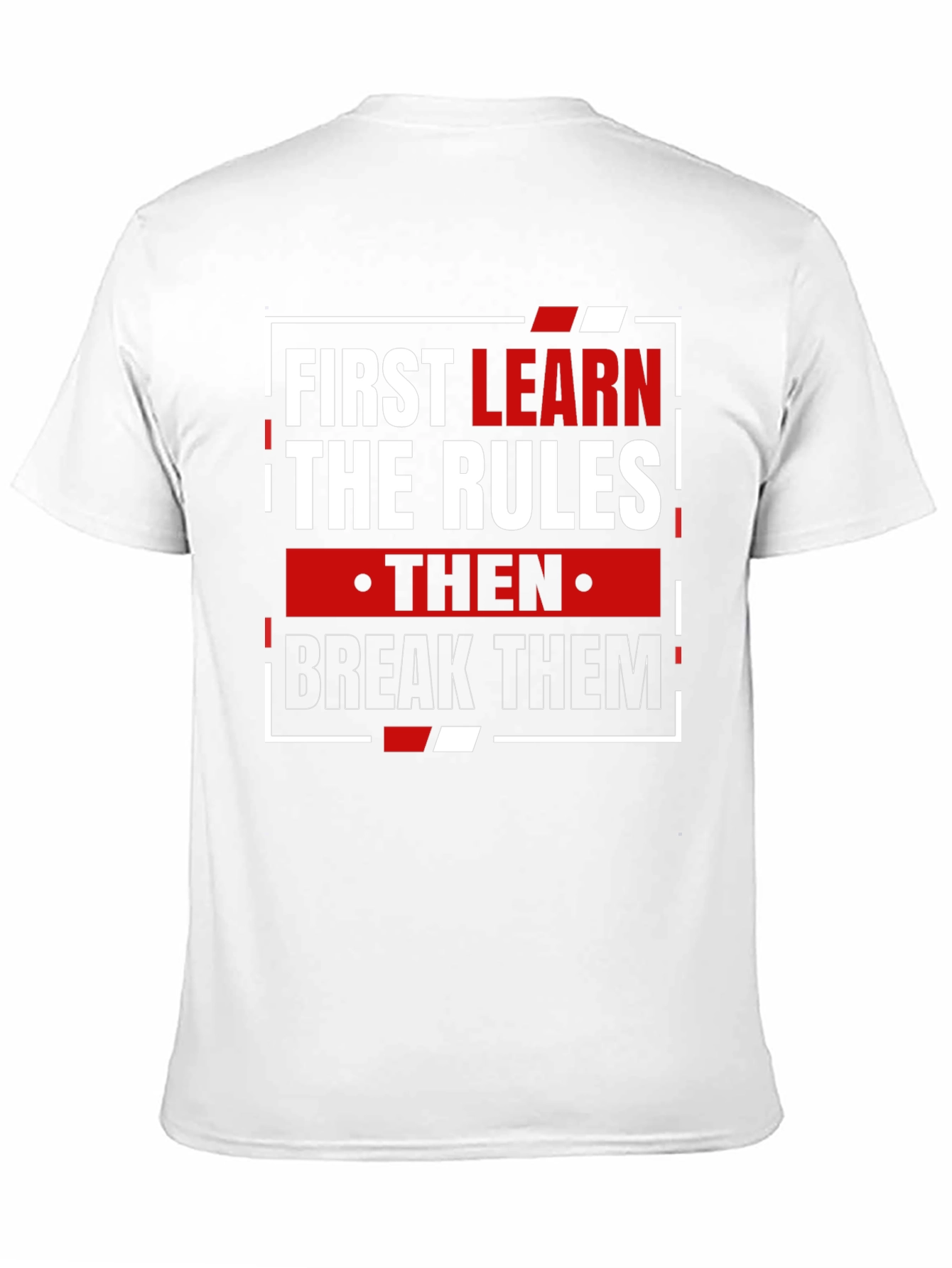 Learn the Rules Break Them T-Shirt