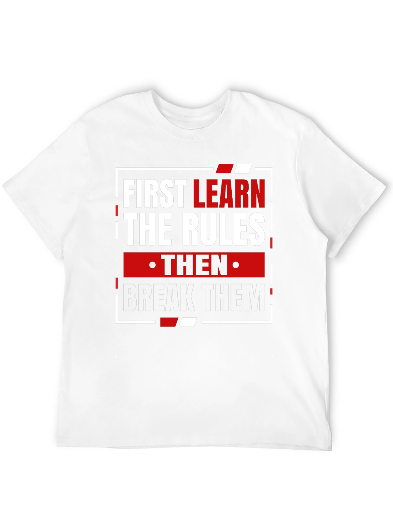 Learn the Rules Break Them T-Shirt