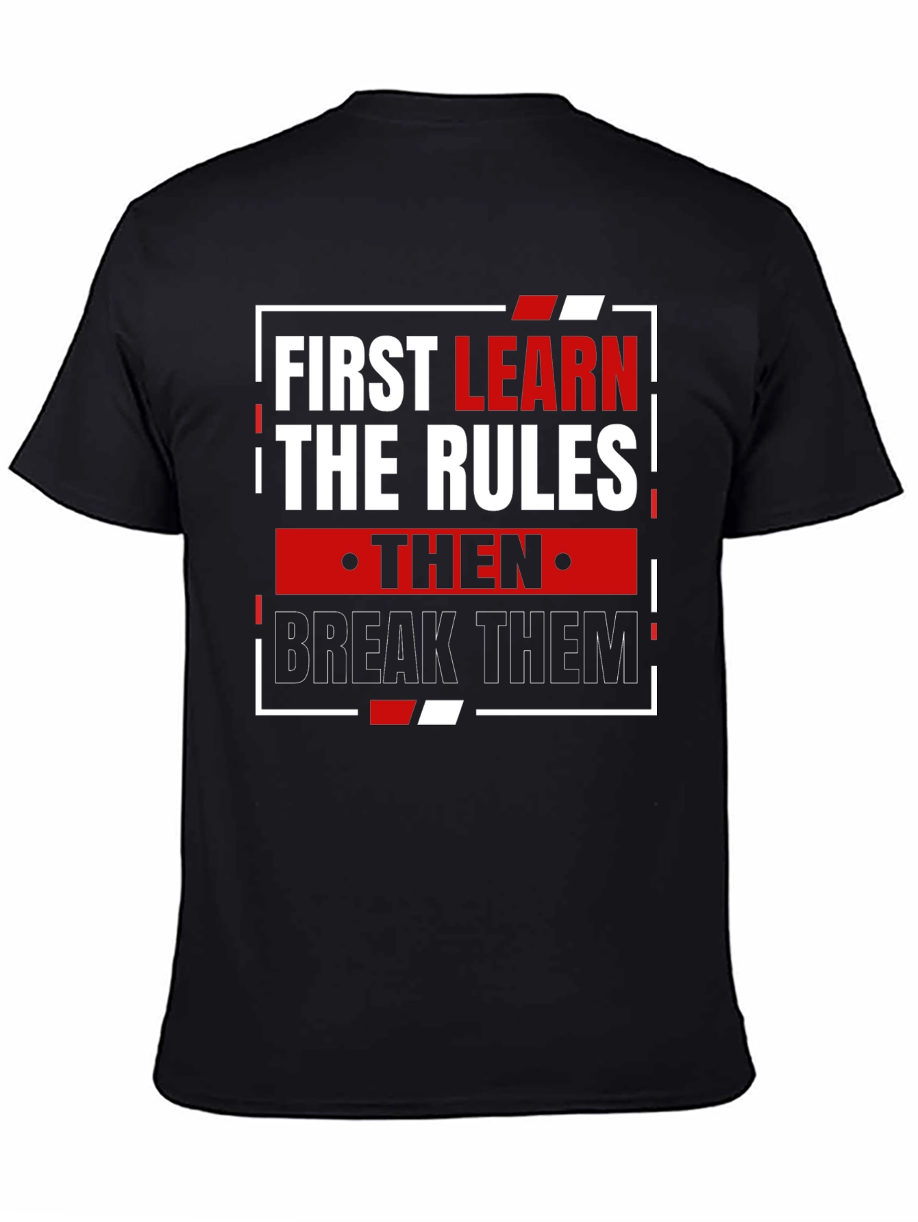 Learn the Rules Break Them T-Shirt
