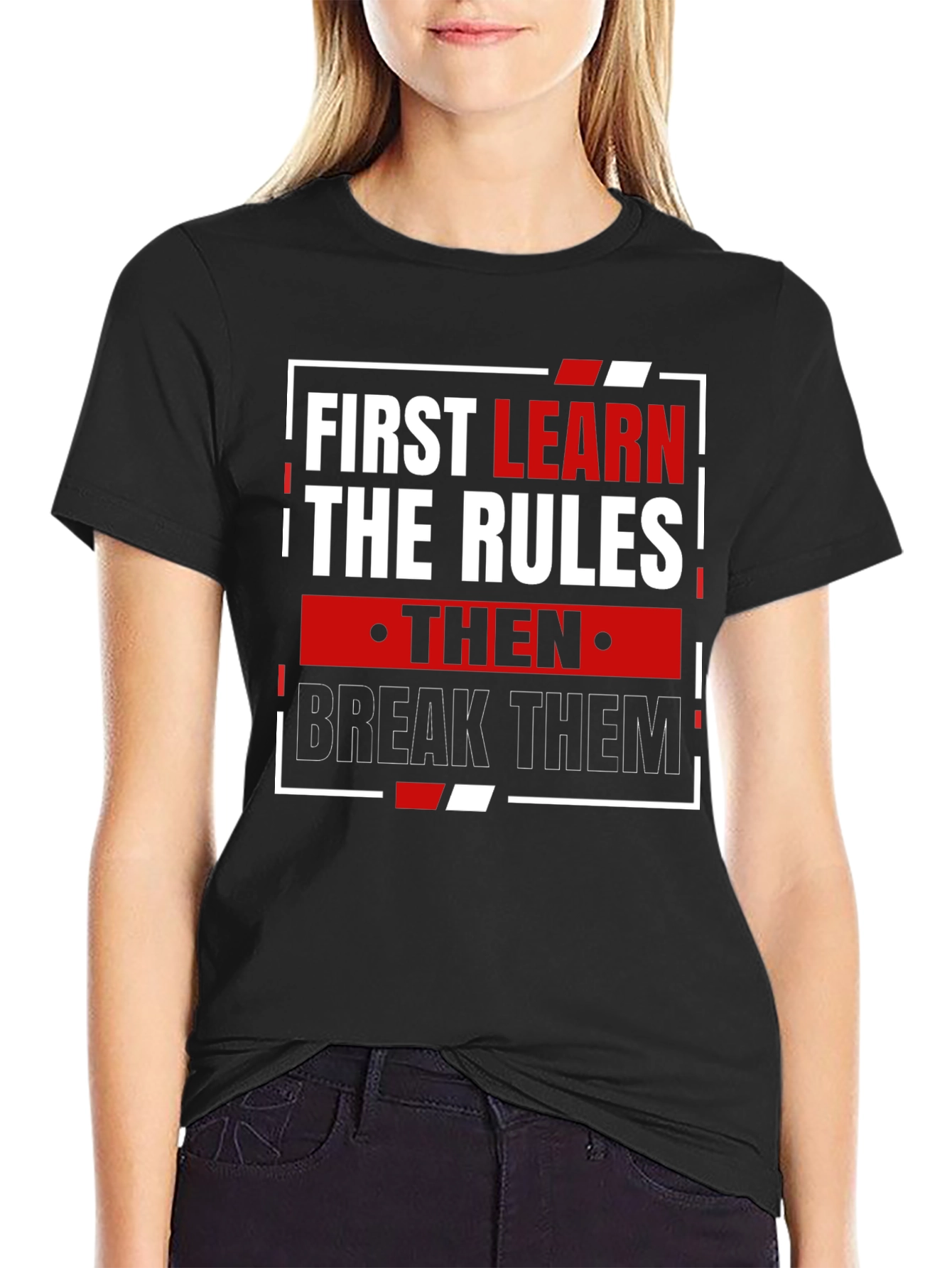Learn the Rules Break Them T-Shirt