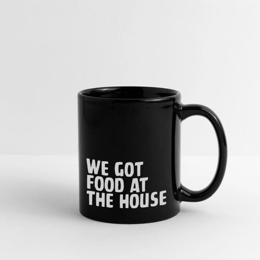 We Got Food At The House