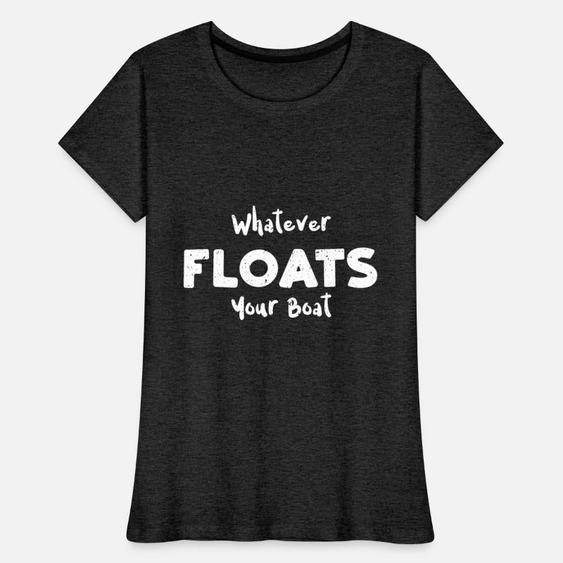 Whatever Floats Your Boat