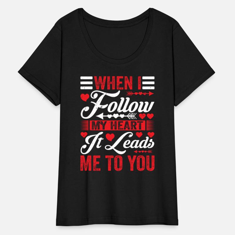 When I Follow My Heart It Leads Me To You