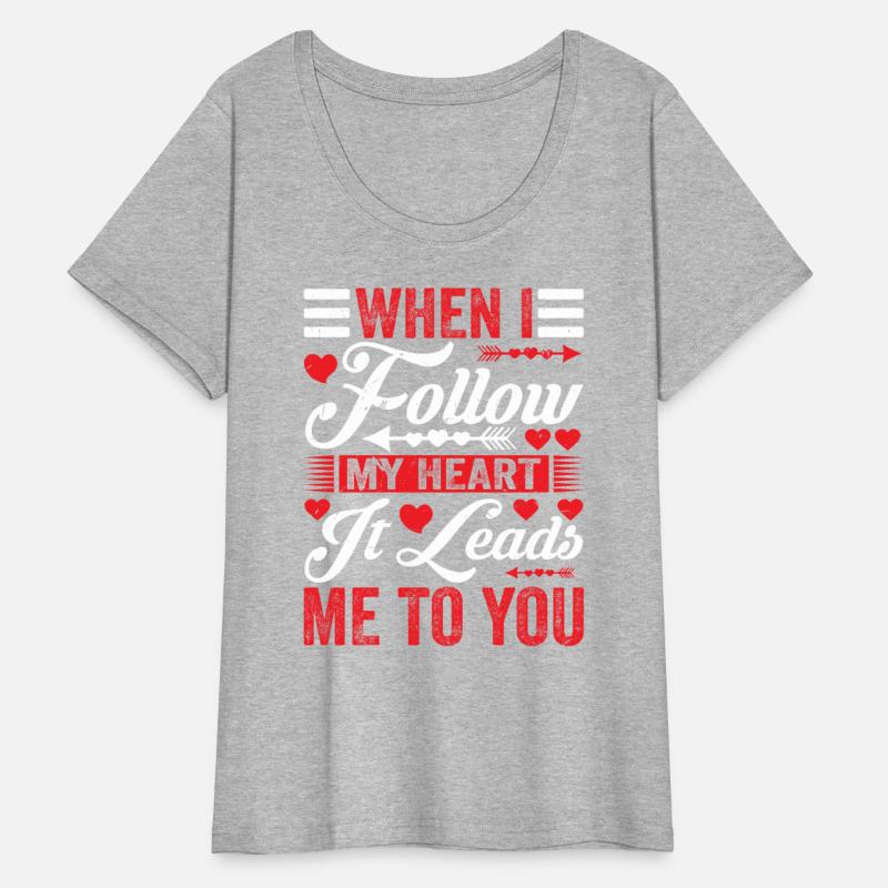 When I Follow My Heart It Leads Me To You