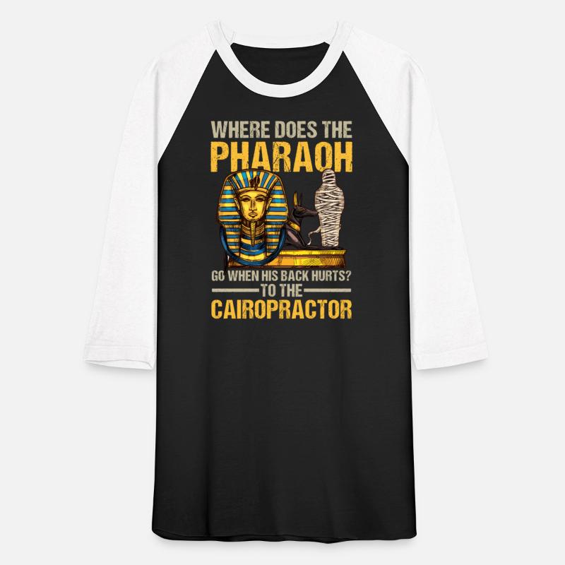 Where Does The Pharaoh Go To The Cairopractor