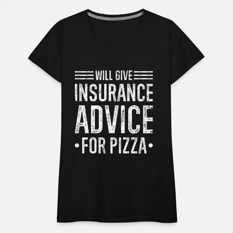 Will Give Insurance Advice Pizza Funny Insurance