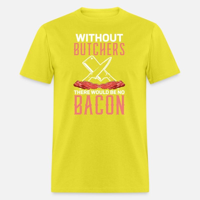 Without Bucthes There Would Be No Bacon Meat Shop